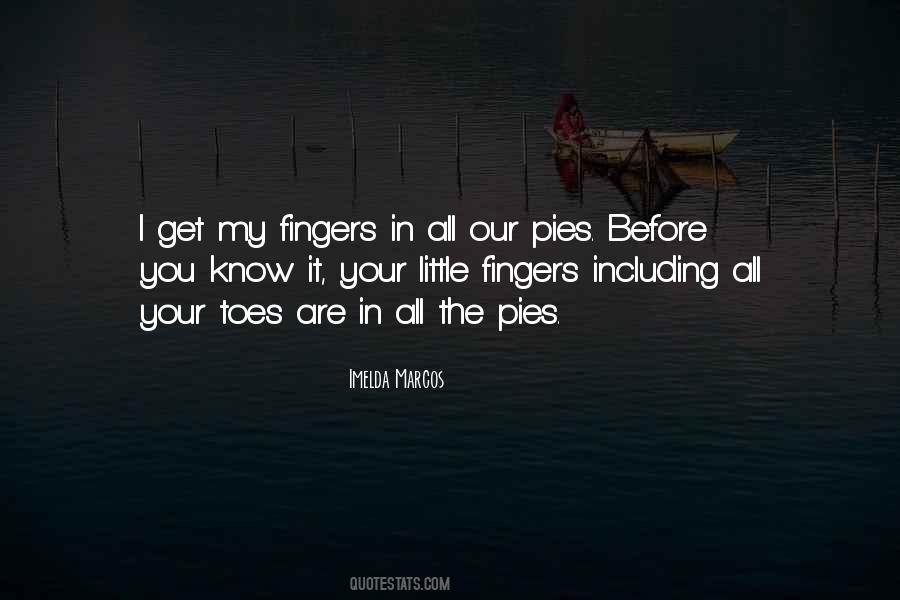 Little Fingers Quotes #1180896