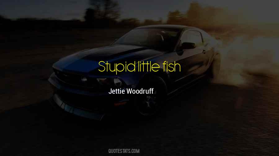 Little Fish Quotes #608248