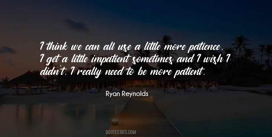 Little More Patience Quotes #862921