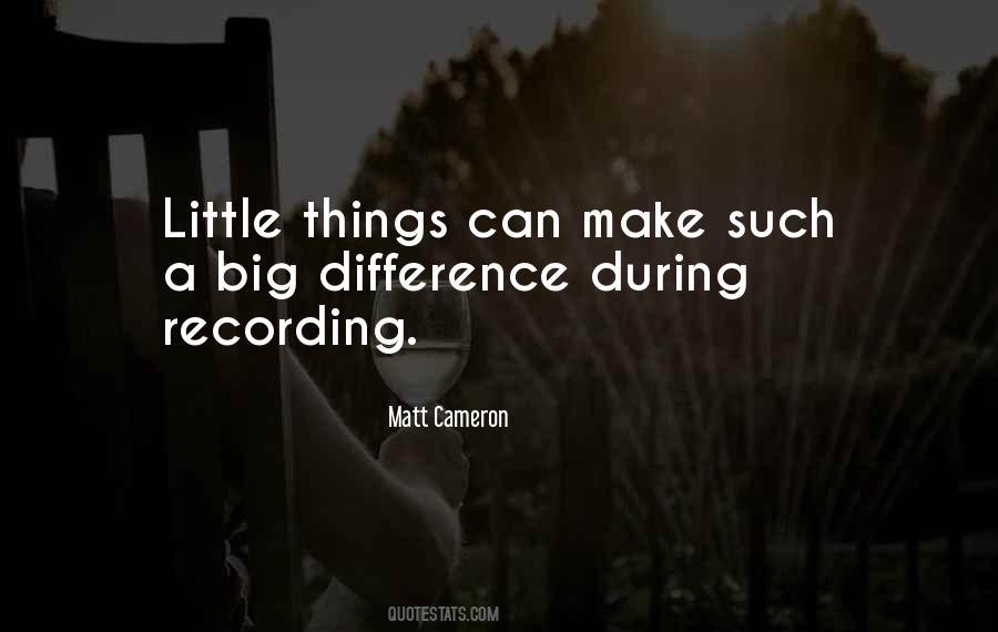 Little Things Make The Difference Quotes #644027