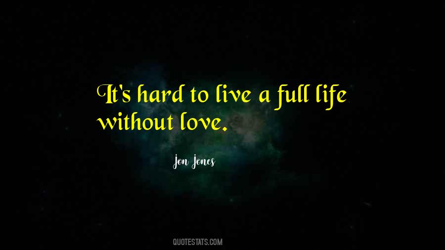 Live A Full Life Quotes #491161
