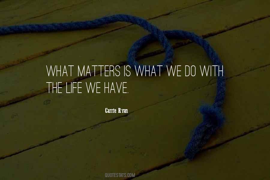 Live A Life That Matters Quotes #1295937