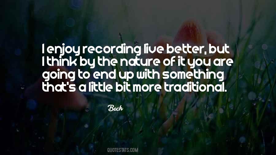 Live A Little Better Quotes #276930