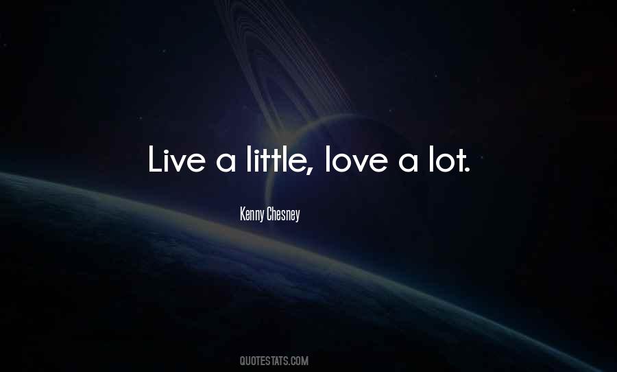 Live A Little Quotes #1528498