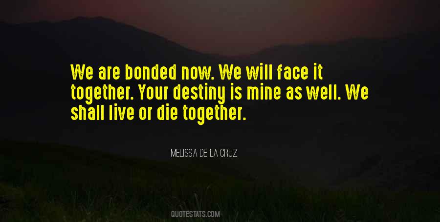 Live And Die Together Quotes #929356