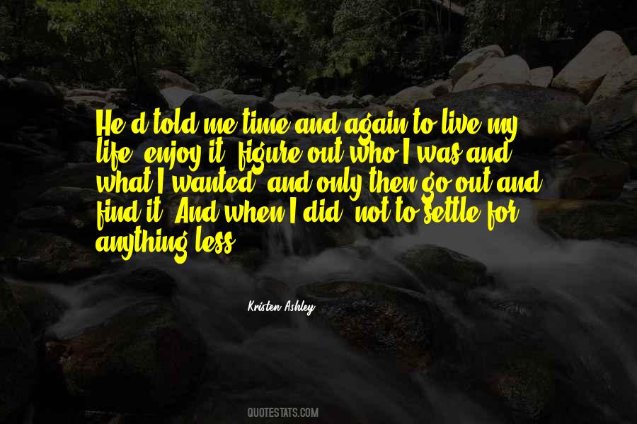 Live And Enjoy Life Quotes #596915