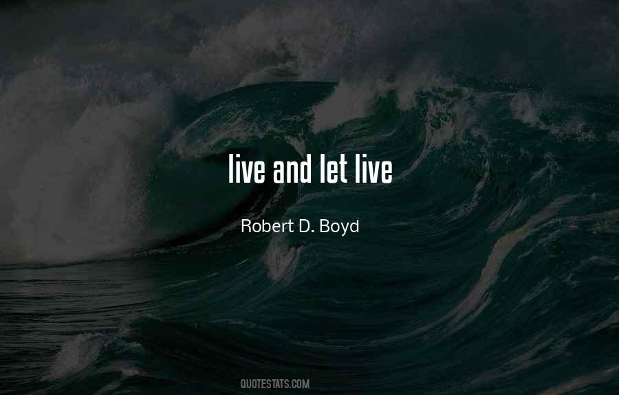 Live And Let Quotes #1126218