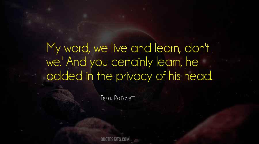 Live And You Learn Quotes #14236