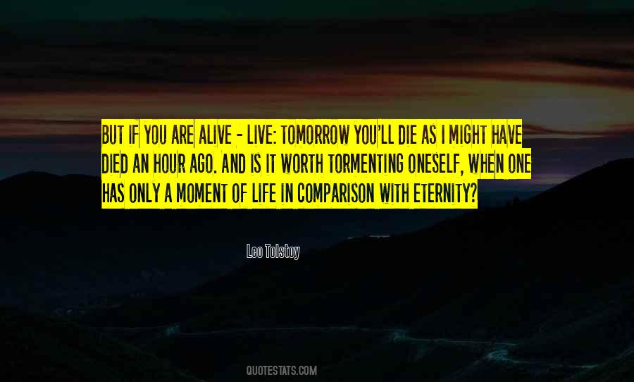 Live As You'll Die Tomorrow Quotes #1370634