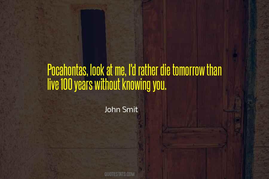 Live As You'll Die Tomorrow Quotes #1695480