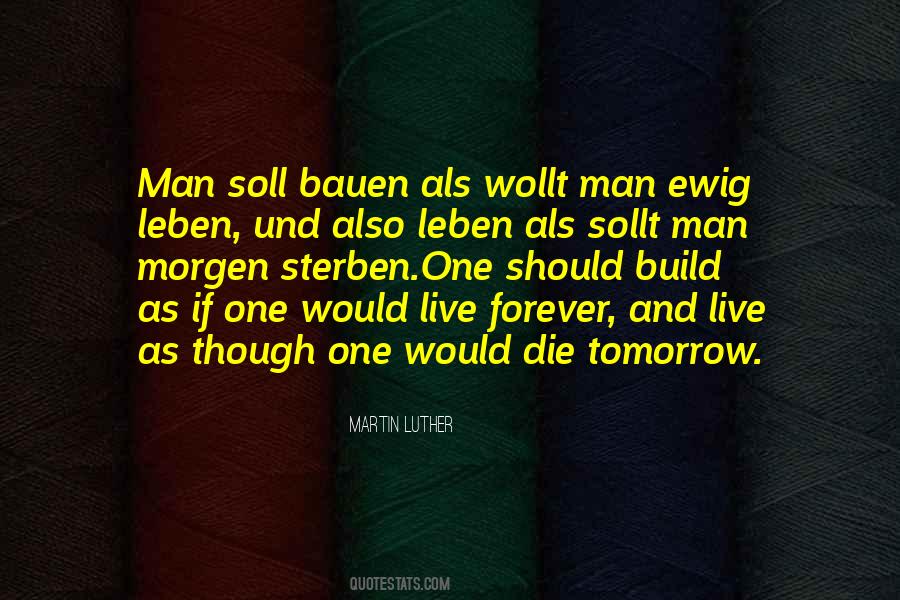 Live As You'll Die Tomorrow Quotes #532330