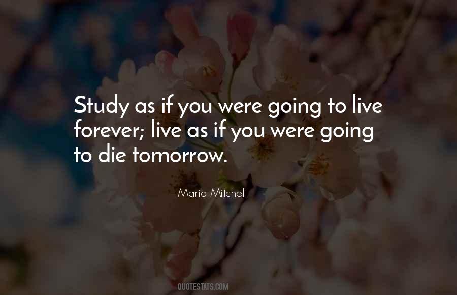 Live As You'll Die Tomorrow Quotes #748625