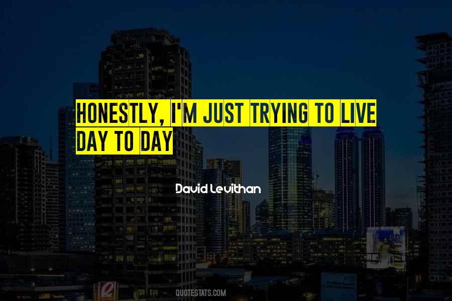 Live Day To Day Quotes #990586