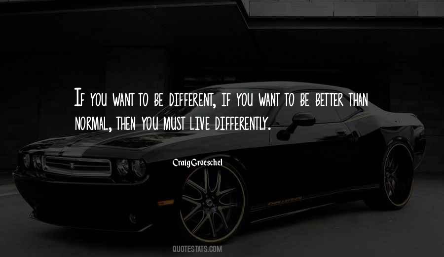 Live Differently Quotes #775175