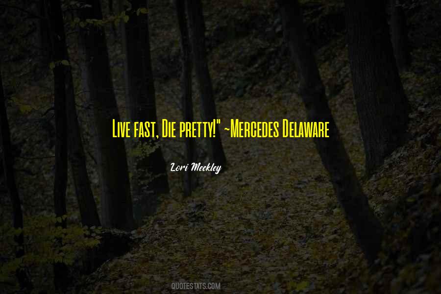 Live Fast Die Pretty Quotes #411530