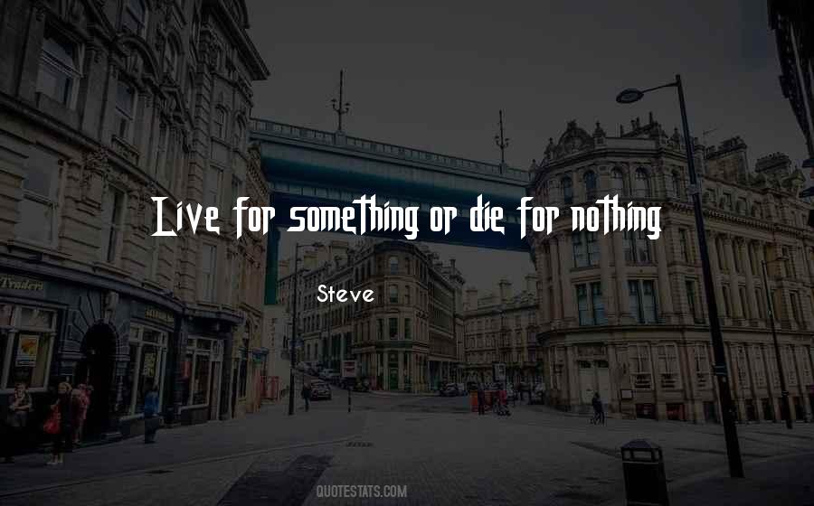 Live For Something Quotes #3978
