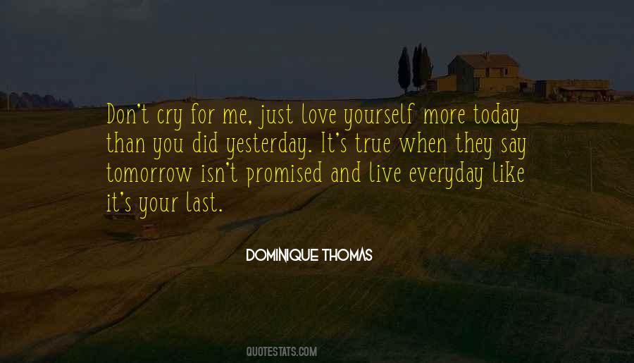 Live For Today Tomorrow Is Not Promised Quotes #1678121