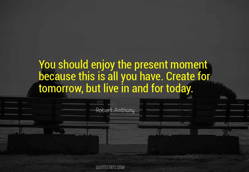 Live For Tomorrow Quotes #1282689