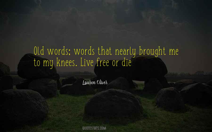 Live Free Or Die Quotes #994096