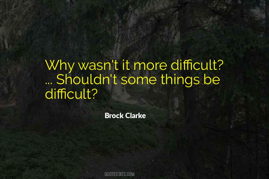 Quotes About Difficult Things #151797 Quotes About Difficult Things #151797