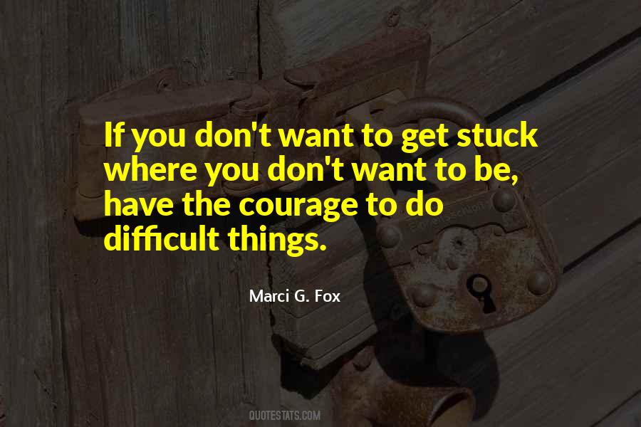 Quotes About Difficult Things #1596963