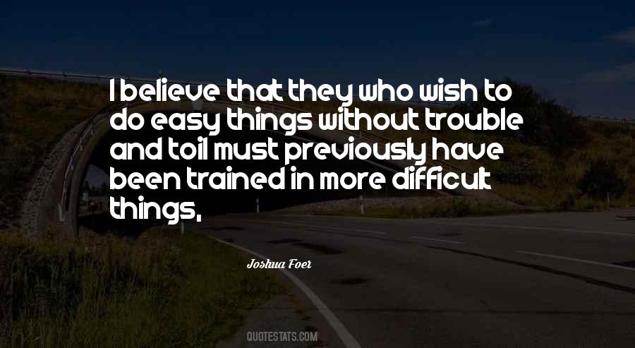 Quotes About Difficult Things #16664