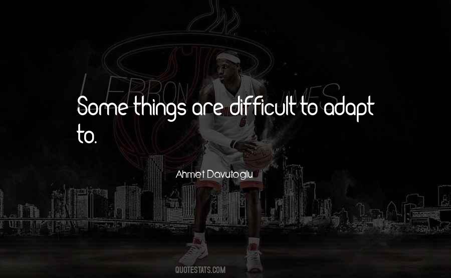 Quotes About Difficult Things #210946 Quotes About Difficult Things #210946