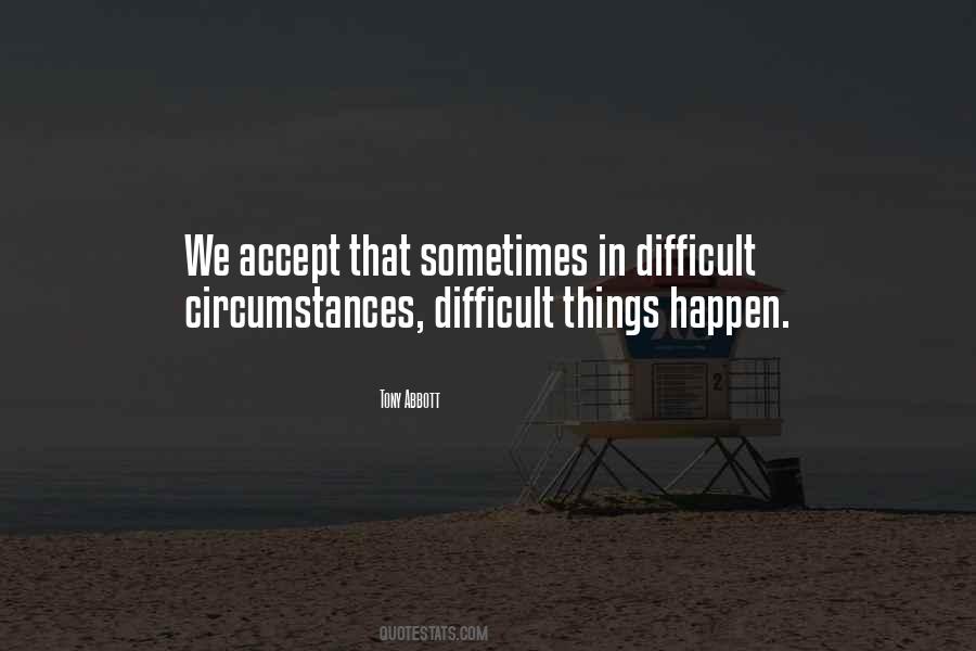 Quotes About Difficult Things #308756