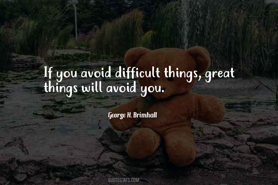 Quotes About Difficult Things #450314