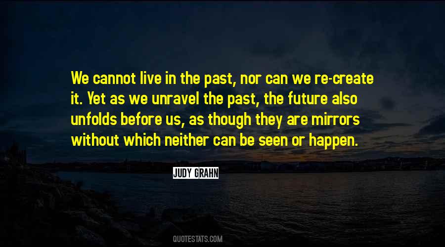 Live In The Future Not The Past Quotes #242301