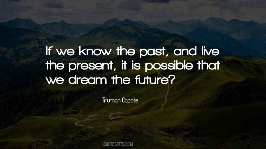 Live In The Future Not The Past Quotes #243490