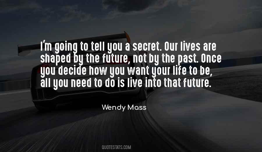 Live In The Future Not The Past Quotes #436556