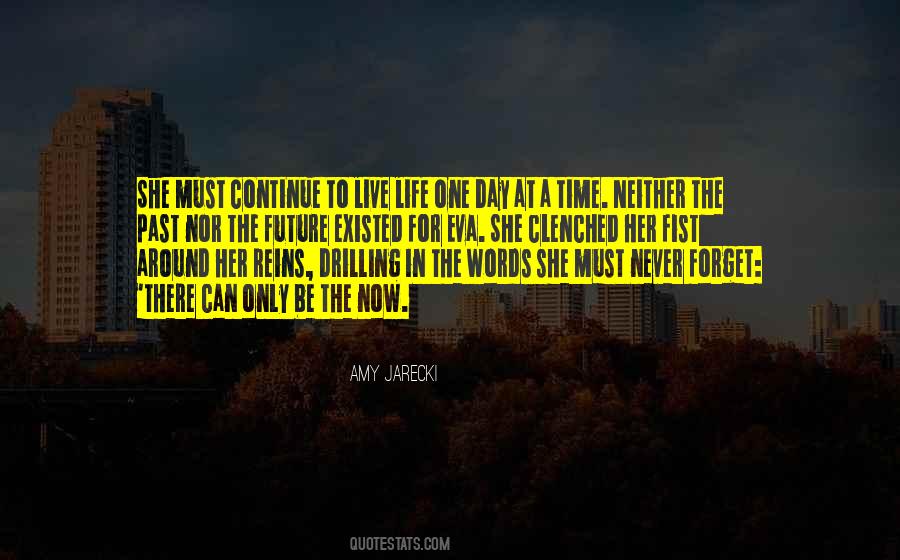 Live In The Future Not The Past Quotes #448429