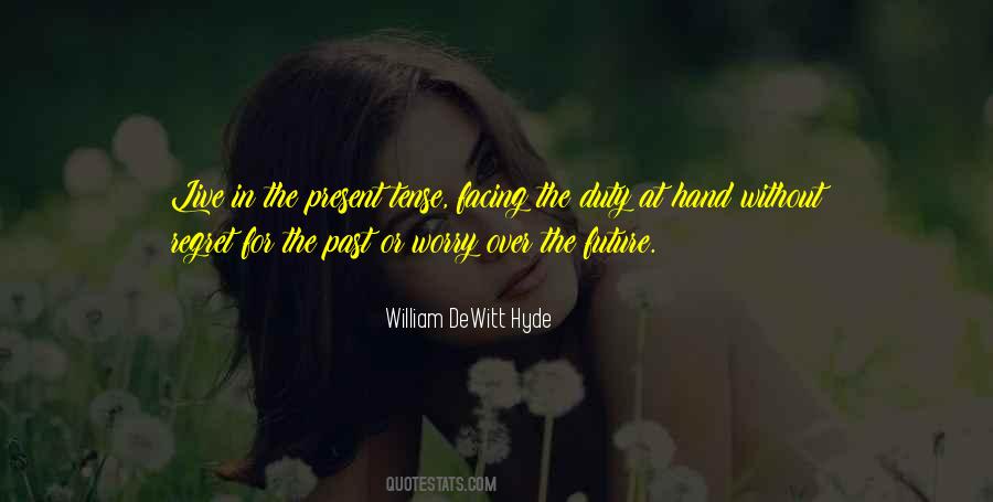 Live In The Future Not The Past Quotes #513183