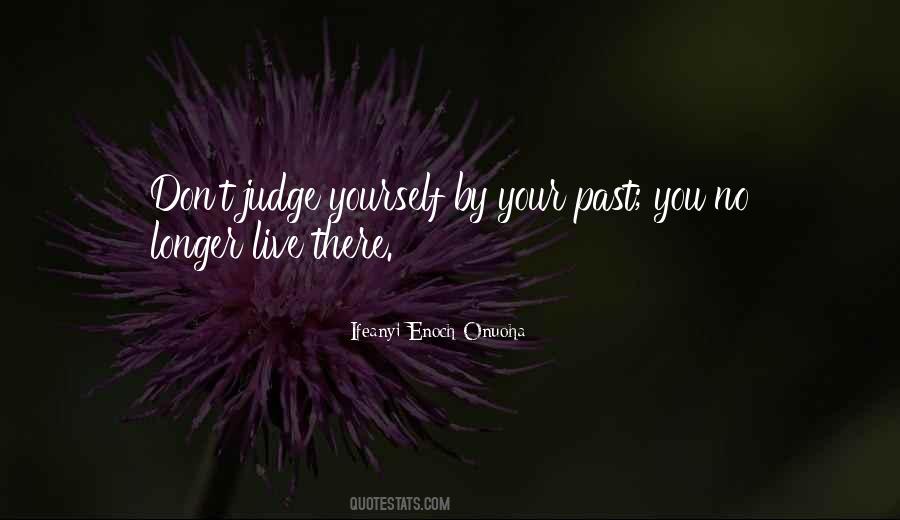 Live In The Future Not The Past Quotes #529890