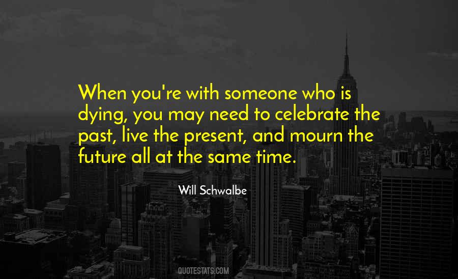 Live In The Future Not The Past Quotes #685851