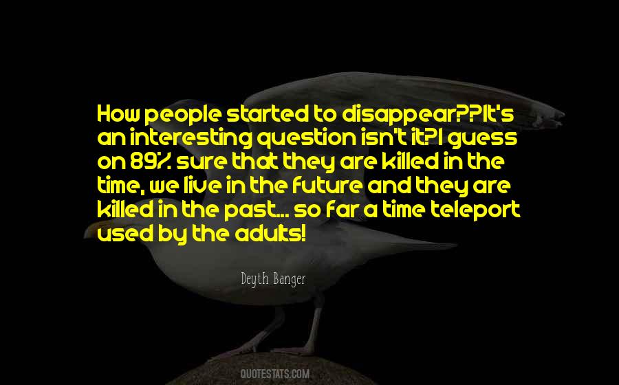 Live In The Future Not The Past Quotes #695023