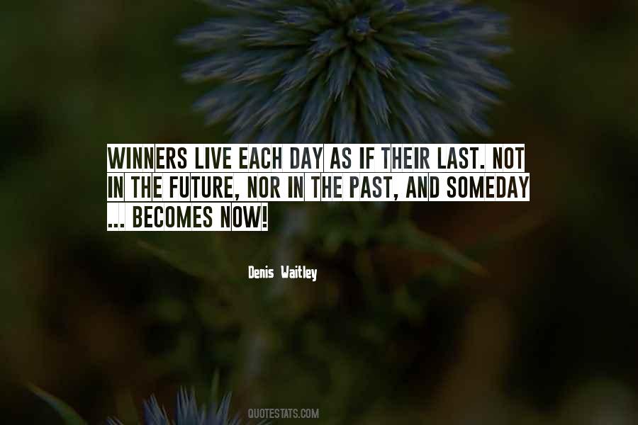 Live In The Future Not The Past Quotes #716656