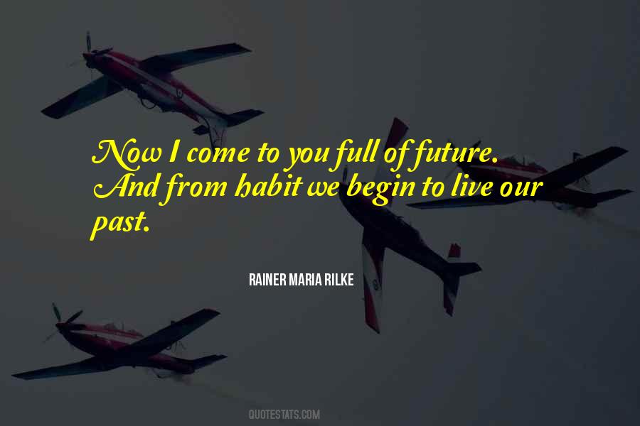 Live In The Future Not The Past Quotes #722115