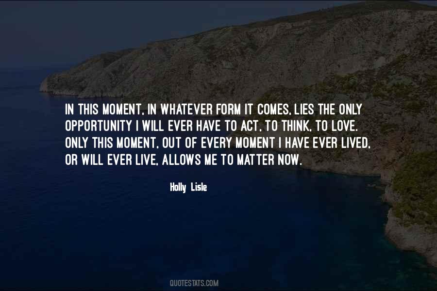 Live In The Moment Love Quotes #1559612