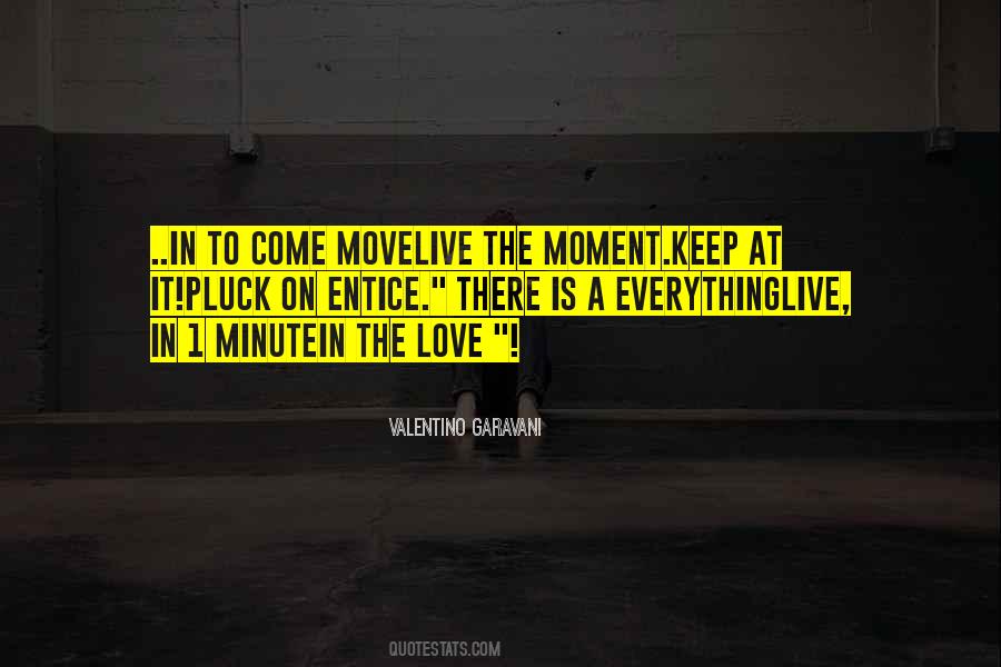 Live In The Moment Love Quotes #873681