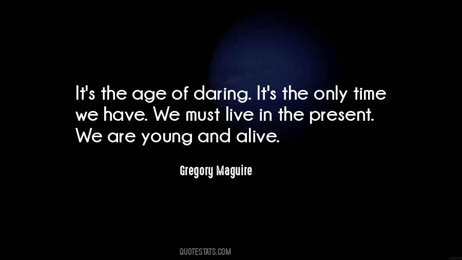 Live It Up While You're Young Quotes #123892