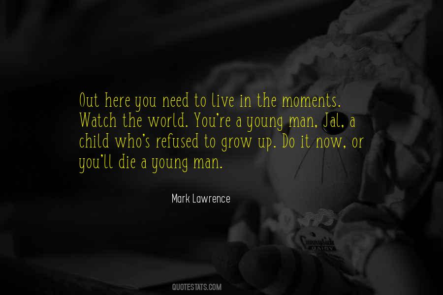 Live It Up While You're Young Quotes #141075