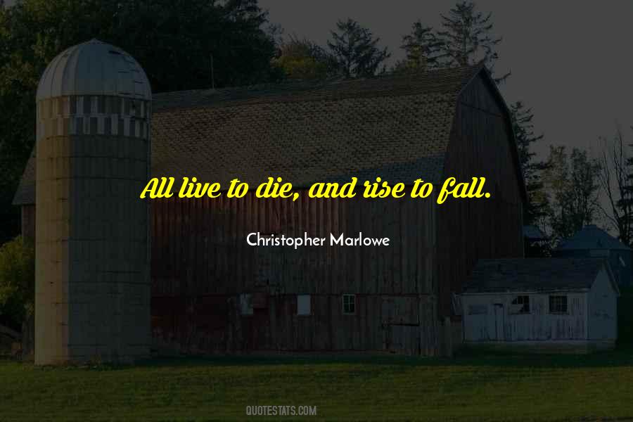 Live Life Die Quotes #128164