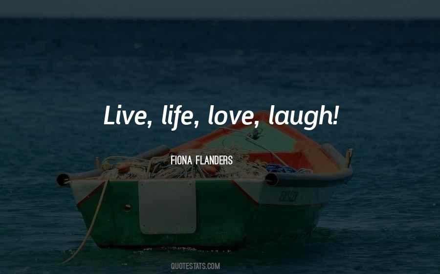 Live Life Love Quotes #259810