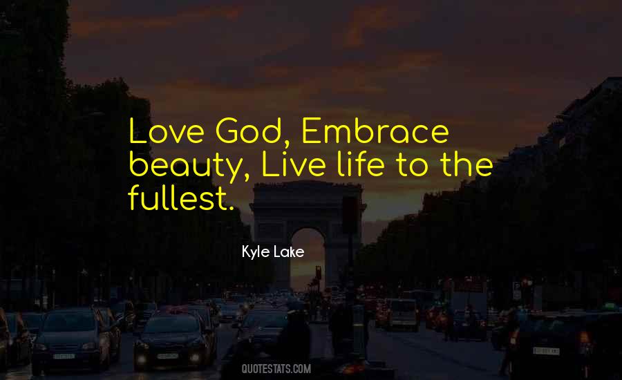 Live Life To The Fullest Love Quotes #577062