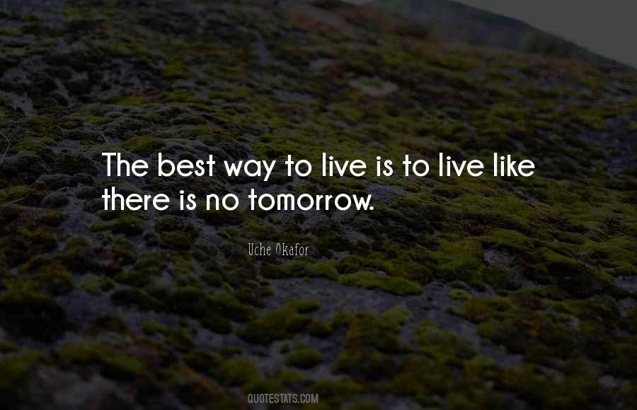 Live Like Theres No Tomorrow Quotes #1188802