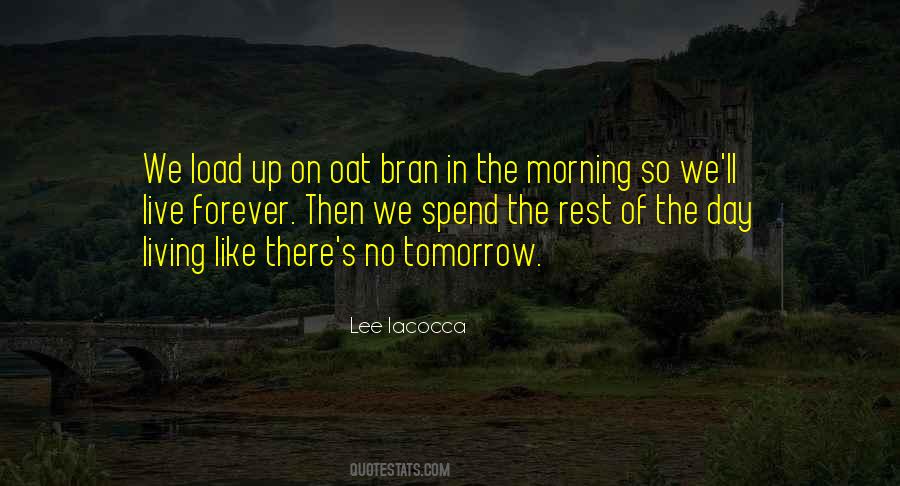 Live Like Theres No Tomorrow Quotes #880193