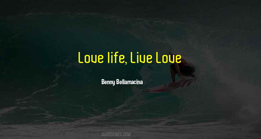 Live Love Quotes #1149870