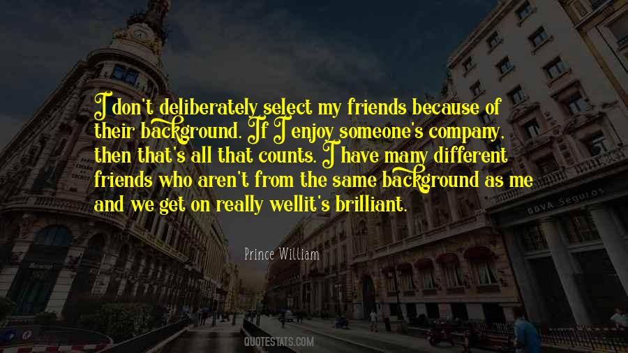 Quotes About Different Friends #1688197